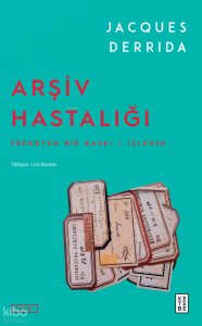 Arşiv Hastalığı;Freudyen Bir Baskı-İzlenim
