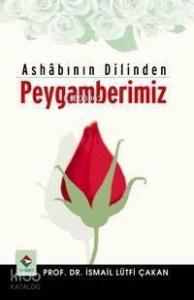 Ashabın Dilinden Peygamberimiz