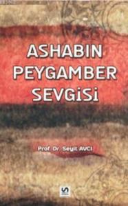 Ashabın Peygamber Sevgisi