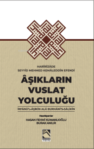 Âşıkların Vuslat Yolculuğu ;İrfânü'l-Âşıkîn Alâ Burhâni's- Sâlikîn