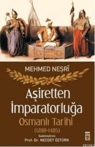 Aşiretten İmparatorluğa Osmanlı Tarihi (1288-1485)