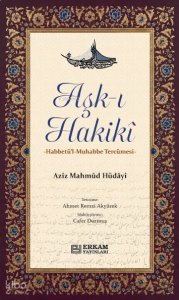 Aşk-ı Hakiki;Habbetü'l-Muhabbe Tercümesi