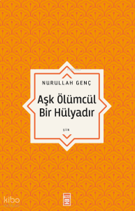Aşk Ölümcül Bir Hülyadır