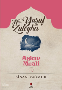 Aşkın Meali 1 - Hz. Yusuf ile Züleyha