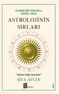 Astrolojinin Sırları; 32 Dekana göre Psikolojik ve Kadersel Etkiler