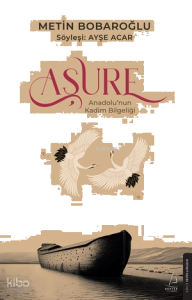 Aşure;Anadolu’nun Kadim Bilgeliği