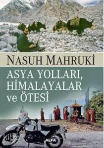 Asya Yolları,Himalayalar Ve Ötesi