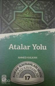 Atalar Yolu; Kur'an Kavramları Serisi - İtikadi Kavramlar 17