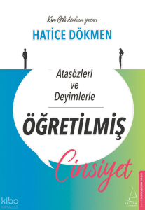 Atasözleri ve Deyimlerle Öğretilmiş Cinsiyet