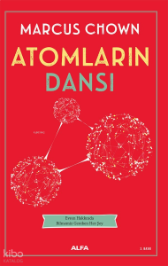 Atomların Dansı; Evren Hakkında Bilmeniz Gereken Her Şey