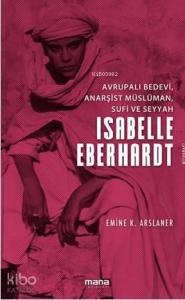 Avrupalı Bedevi, Anarşist Müslüman, Sufi Ve Seyyah