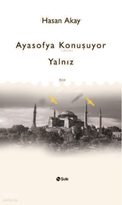 Ayasofya Konuşuyor Yalnız