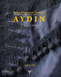Aydın - Bitek Topraklar Üstünde