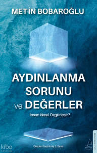 Aydınlanma Sorunu ve Değerler;İnsan Nasıl Özgürleşir