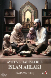 Ayet ve Hadislerle İslam Ahlakı