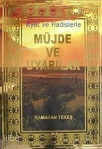 Ayet ve Hadislerle Müjde ve Uyarılar
