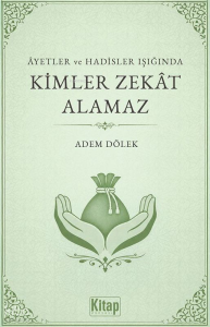 Ayetler ve Hadisler Işığında Kimler Zekat Alamaz