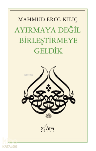 Ayırmaya Değil Birleştirmeye Geldik