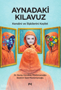 Aynadaki Kılavuz;Kendini ve İlişkilerini Keşfet
