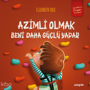 Azimli Olmak Beni Daha Güçlü Yapar