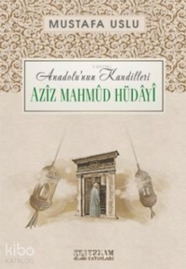 Aziz Mahmud Hüdayi / Anadolu’nun Kandilleri