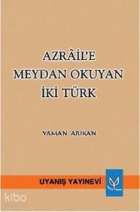 Azrâil'e Meydan Okuyan İki Türk