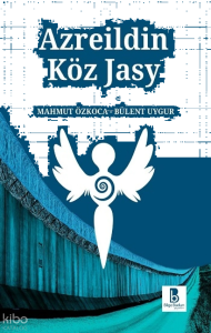 Azreildin Köz Jasy (Azrail'in Göz Yaşı)