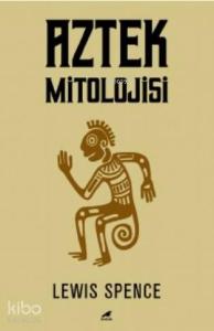 Aztek Mitolojisi