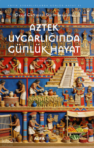 Aztek Uygarlığında Günlük Hayat