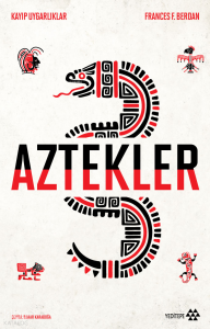 Aztekler;Kayıp Uygarlıklar