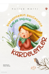 Babaannemin Bahçesinde Kimler Yaşıyor Kardelenler