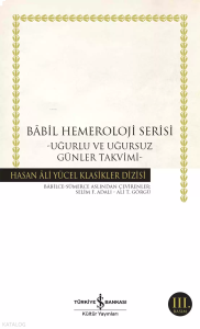 Babil Hemeroloji Serisi; Uğurlu ve Uğursuz Günler Takvimi