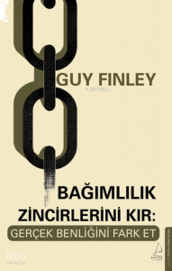 Bağımlılık Zincirlerini Kır: Gerçek Benliğini Fark Et