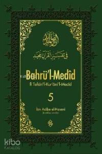 Bahrü'l-Medid 5; Tefsiri'l-Kur'an'il Mecid