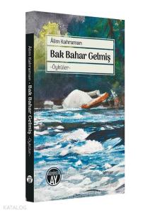 Bak Bahar Gelmiş; Öyküler