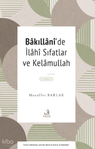Bâkıllânî’de İlâhî Sıfatlar ve Kelâmullah