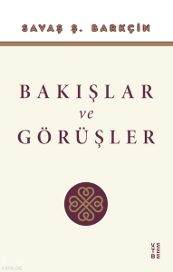 Bakışlar ve Görüşler