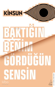 Baktığın Benim Gördüğün Sensin