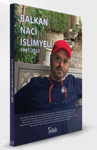 Balkan Naci İslimyeli 1947 - 2022