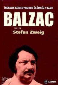 Balzac; İnsanlık Komedyası'nın Ölümsüz Yazarı