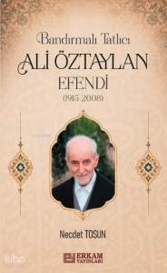 Bandırmalı Tatlıcı Ali Öztaylan Efendi (1915-2008)
