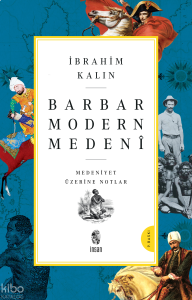 Barbar, Modern, Medeni; Medeniyet Üzerine Notlar