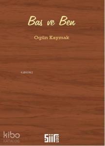 Bas ve Ben