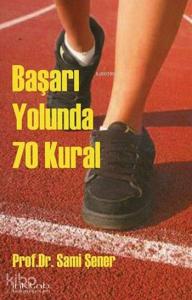 Başarı Yolunda 70 Kural