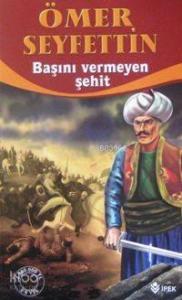Başını Vermeyen Şehit