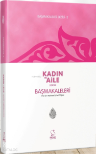 Başmakaleler-2 (Kadın ve Aile Dergisi Başmakaleri)