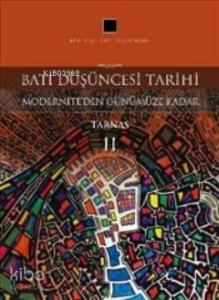 Batı Düşüncesi Tarihi; Modernite'den Günümüze Kadar Tarnas II