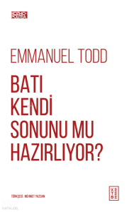 Batı Kendi Sonunu Mu Hazırlıyor?