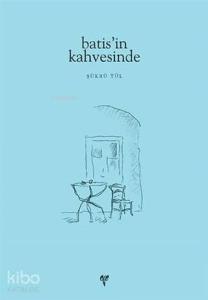 Batis'in Kahvesinde