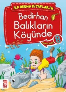 Bedirhan Balıkların Köyünde; İlk Okuma Kitaplarım, 6+ Yaş